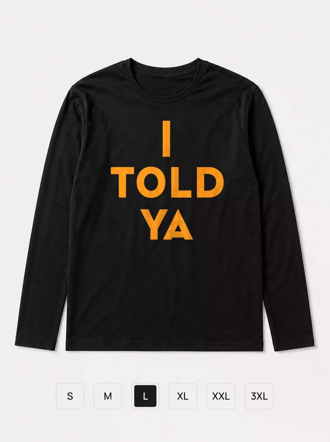 Лонгслив I Told Ya