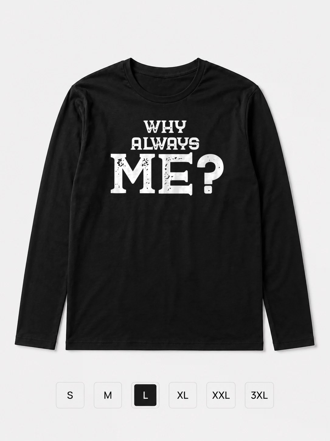 Лонгслив Why Always Me?